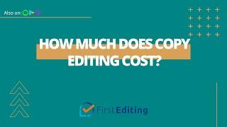 How Much Does Copy Editing Cost? | FIRST EDITING