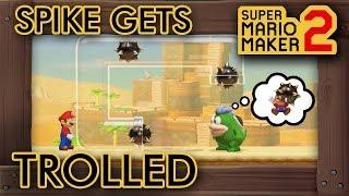Super Mario Maker 2 - This Level Trolls Spike
