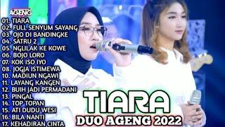 TIARA|DUO AGENG FULL ALBUM 2022|AGENG MUSIC TERBARU 2022|OJO DIBANDINGKE,SATRU2,FULL SENYUM SAYANG