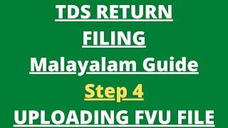 LIVE TDS Return Filing | STEP 4 - HOW TO UPLOAD FVU FILE  | Complete Malayalam Guide | മലയാളം