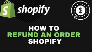 How to Refund an Order in Shopify, 2022