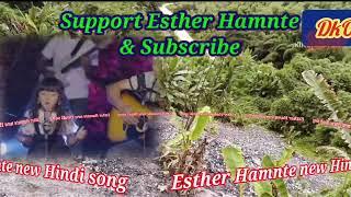 esther hnamte new hindi song