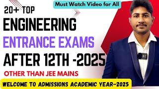 20+Top Engineering Entrance Exams After 12th|Other than JEE MAINS| 2025 Admissions|Must Watch|Dinesh