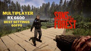 Sons Of The Forest Multiplayer | RX 6600 | Best Settings