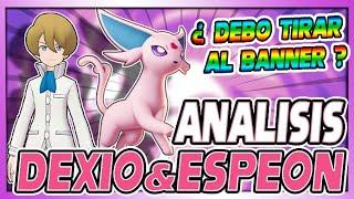 ANALISIS DEXIO & ESPEON ¿DEBO TIRAR AL BANNER? - Pokemon Masters Ex