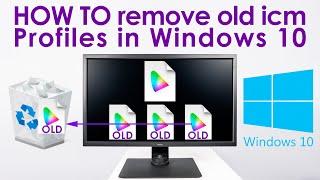 HOW TO Remove old display icc profiles in Windows 10