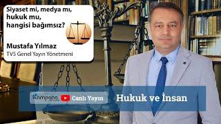 Siyaset mi, Medya mı, Hukuk mu, Hangisi Bağımsız? Levent Mazılıgüney İle Hukuk ve İnsan