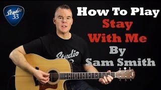 How To Play "Stay With Me" (Sam Smith) Easy Beginner Guitar Lesson