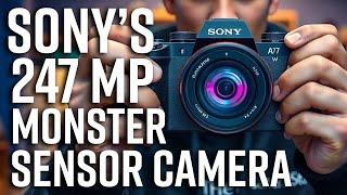 SONY'S 247 Megapixel BEAST Camera LEAKED!