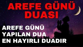 AREFE GÜNÜ DUASI | En hayırlı duaların yapıldığı bu günde duamıza katıl ve amin de