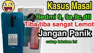 Hp Redmi 9, 9a, 9c Tiba-tiba super Lemot dan lelet  Jangan Panik Ini mudah Bgt