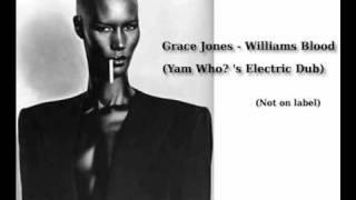 Grace Jones - Williams Blood (Yam Who's Electric Dub)