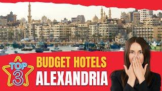 Best Budget Hotels in ALEXANDRIA | Find the lowest rates here !