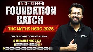 Bank Exams 2025 Foundation Batch Announcement [ The Maths Hero 2025 ] | with 2 Pro Courses | Aashish