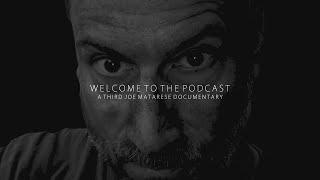 Welcome to the Podcast | A Third Joe Matarese Documentary