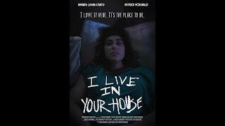 I LIVE IN YOUR HOUSE - Short Film with Amanda Lehan-Canto, Angela Giarratana, and Patrick McDonald