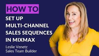 How to Set Up Social-Heavy, Multichannel Sales Sequences in Mixmax with Leslie Venetz