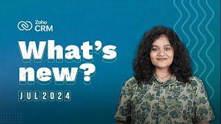 What's new in Zoho CRM? | July 2024