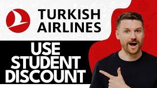 How To Use Student Discount on Turkish Airlines (2024)