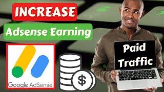 How To Increase AdSense Earning With Paid Traffic(Earn $2000 Monthly)