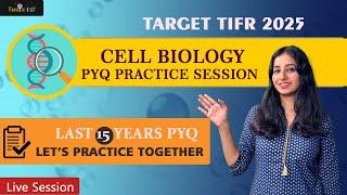 Target TIFR 2025 - Cell Biology Practice Session - PYQ I  End of Fear - confidence booster series