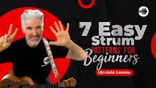 The BEST 7 Easy #Ukulele Strum Patterns For Beginners! 