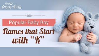 25 Fantastic Baby Boy Names Starting With Letter 'K'