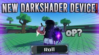 How OP is the new DARKSHADER device?