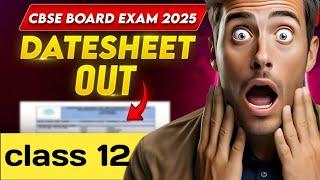 CBSE Class 12 Date Sheet 2025| CBSE Board Exam Time Table 2025|