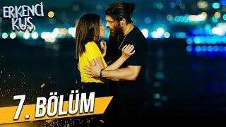 Erkenci Kuş 7. Bölüm (FULL HD)