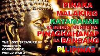 Pinakamalaking kayamanan na pinaghahanap sa bansang pilipinas, the lost treasure of world war 2