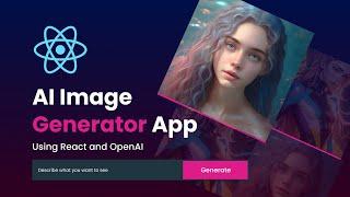 Build An AI Image Generator App In React Using OpenAI - Like DALL-E Image Generation App