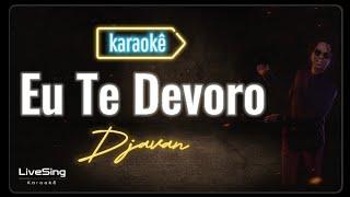 Eu Te Devoro (Karaokê) - Djavan | Solte a voz com este Playback incrível!