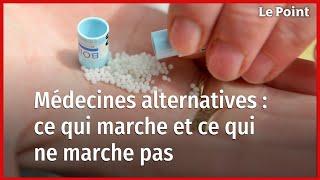 Médecines alternatives : ce qui marche et ce qui ne marche pas