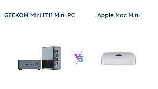 GEEKOM Mini IT11 vs Apple 2023 Mac Mini M2 - Which Mini Computer Is Better?