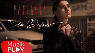 Eda Defne - Ben Sana Vurgun (Official Video)