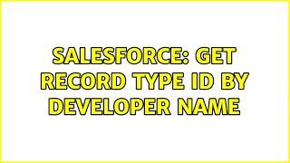 Salesforce: Get Record Type Id by Developer Name