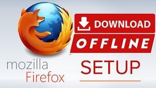 How To Download Mozilla Firefox Offline Installer Latest Version -  फायरफॉक्स ऑफ़ लाइन फुल सेटअप