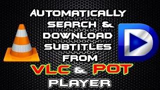 How To Automatically Search and Download Subtitles For Movies in VLC and Daum PotPlayer NEW!!! 2016