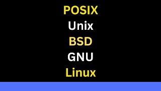 POSIX, Linux, Unix, BSD, and GNU