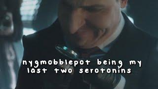 nygmobblepot being my last two serotonins for 3 minutes straight.