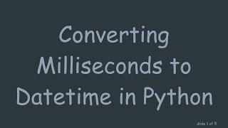 Converting Milliseconds to Datetime in Python