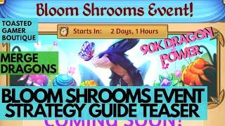 Merge Dragons Bloom Shrooms Event Strategy Guide & Tips TEASER • 90K DRAGON POWER 