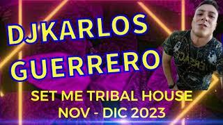 La Mejor Musica De Antro - Set Tribal House 2023 - DJ Karlos Guerrero