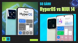 So sánh HyperOS và MIUI 14: Nhẹ hơn, mượt hơn, đỉnh nhất của Xiaomi | Vật Vờ Studio