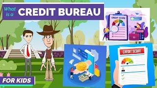 What are Credit Bureaus - Explained in Under Three Minutes for Kids and Beginners