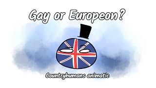 {Countryhumans} Is britain Gay or European? ~ANIMATIC~