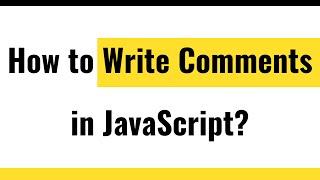  JavaScript Comments | JavaScript Single Line Comments | JavaScript Multiple Line Comments