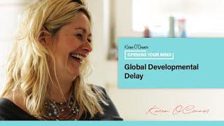 Intro to Series 6: How To Help a Child With Global Developmental Delay Achieve Their True Potential.