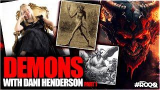 DEMONS - THE REALITY WITH DANI HENDERSON PART 1 - ELITES, MAGICK & EVIL